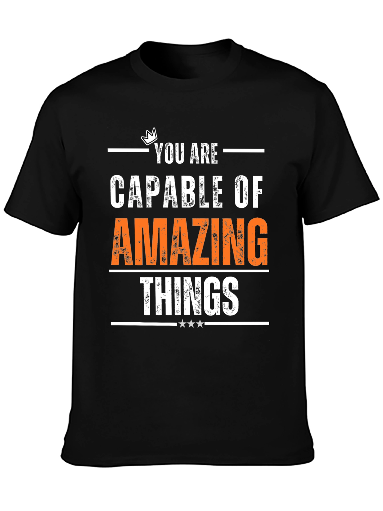 Motivational T-Shirt - You Are Capable of Amazing Things