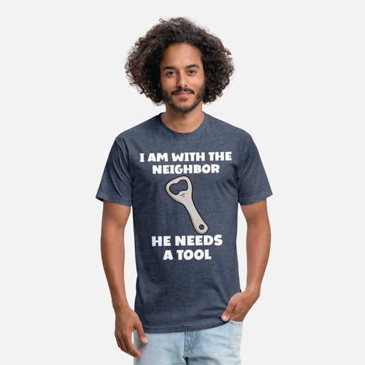 I am with the neighbor He Needs A Tool