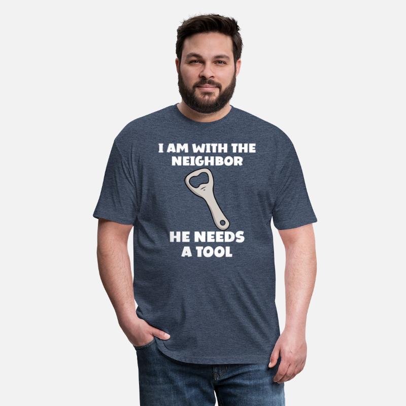 I am with the neighbor He Needs A Tool