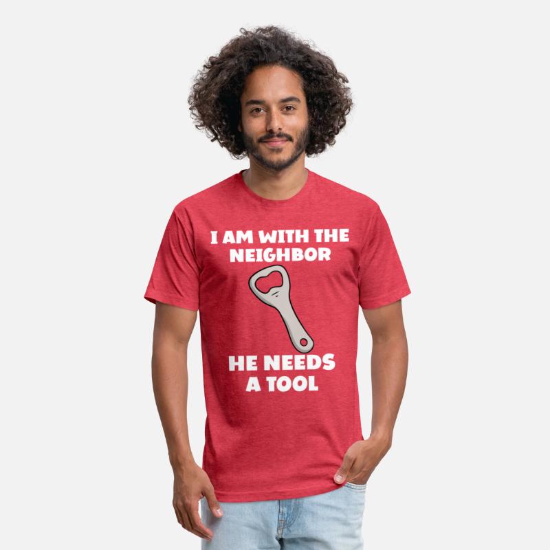 I am with the neighbor He Needs A Tool