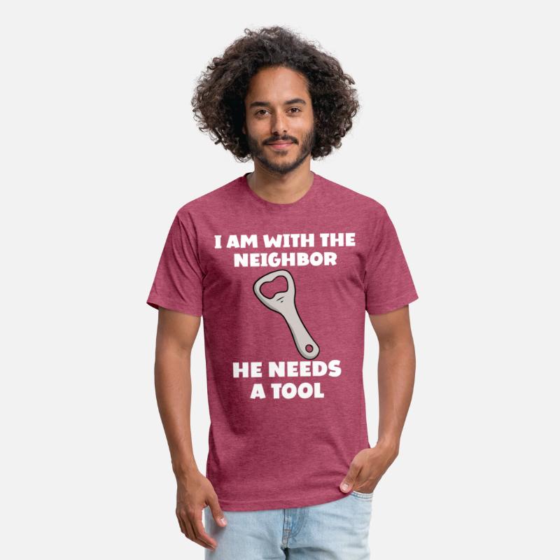 I am with the neighbor He Needs A Tool