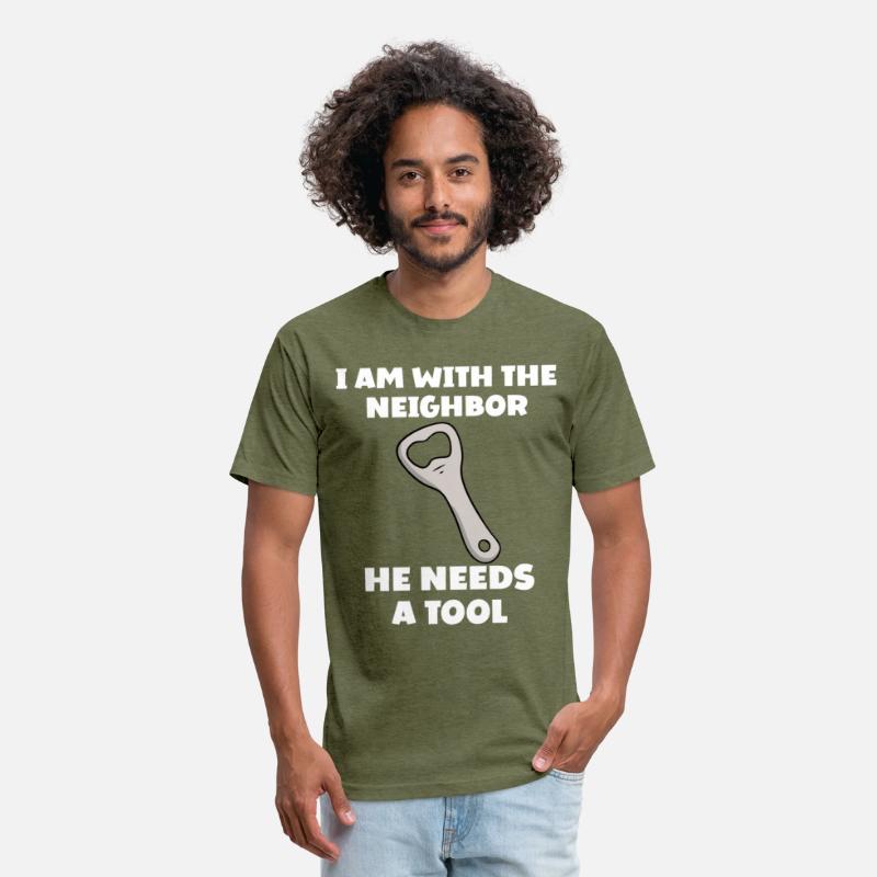 I am with the neighbor He Needs A Tool