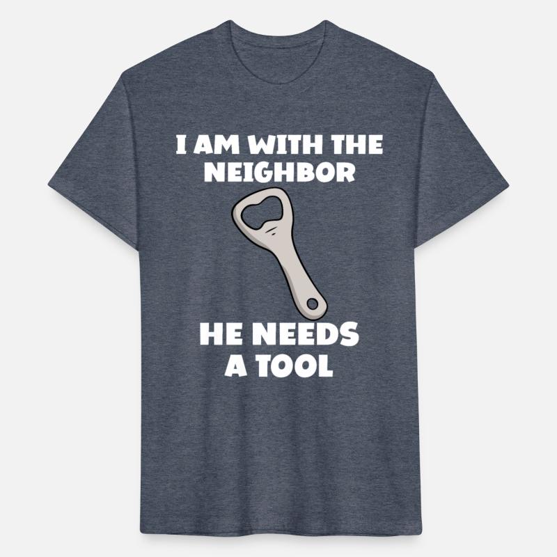 I am with the neighbor He Needs A Tool