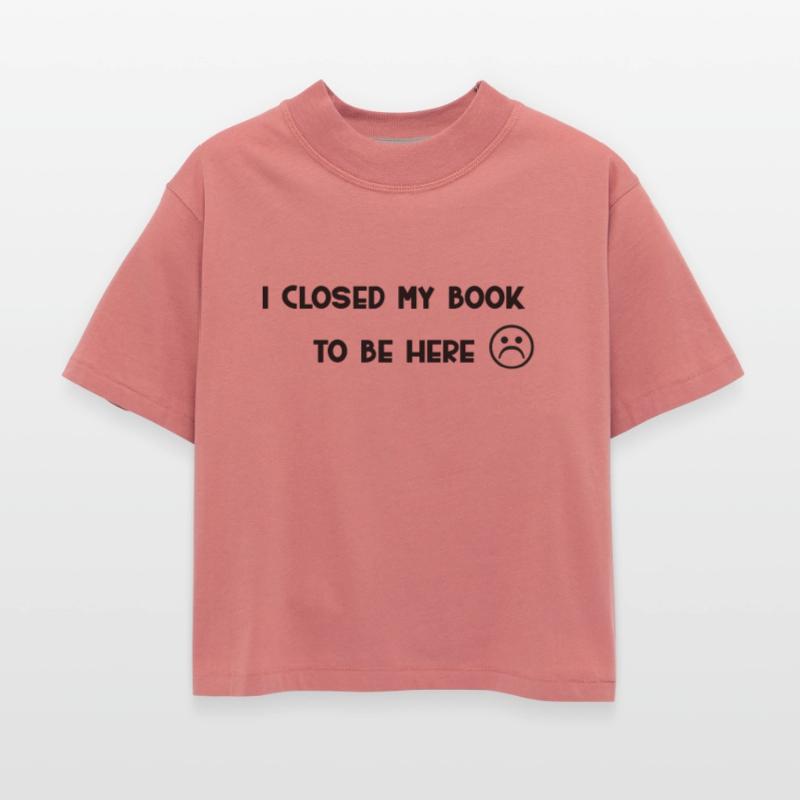 📚 I Closed My Book To Be Here – Funny Book Lover