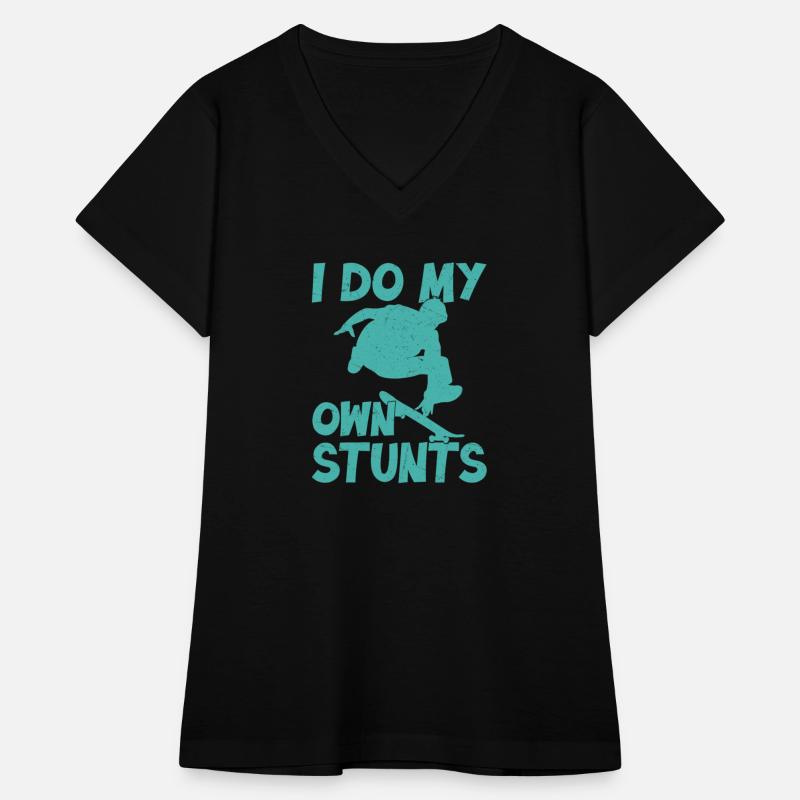 I Do My Own Stunts Skateboarding Skater Skateboard