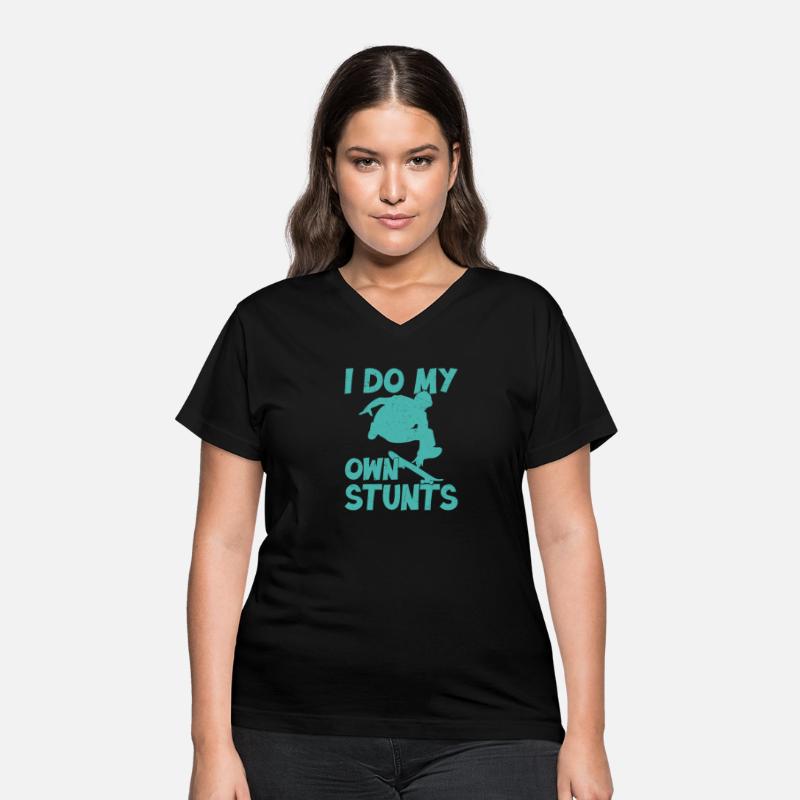 I Do My Own Stunts Skateboarding Skater Skateboard