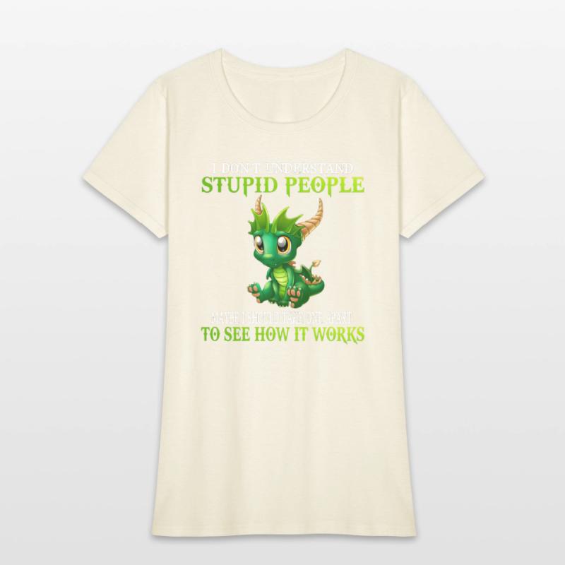 I Don'T Understand Stupid People Dragons