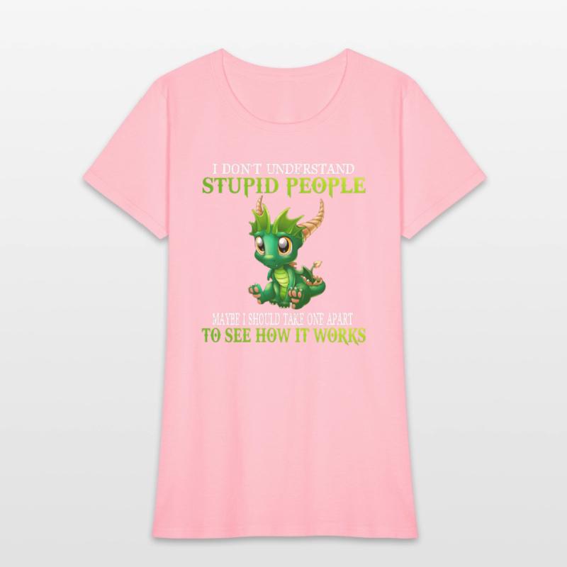 I Don'T Understand Stupid People Dragons