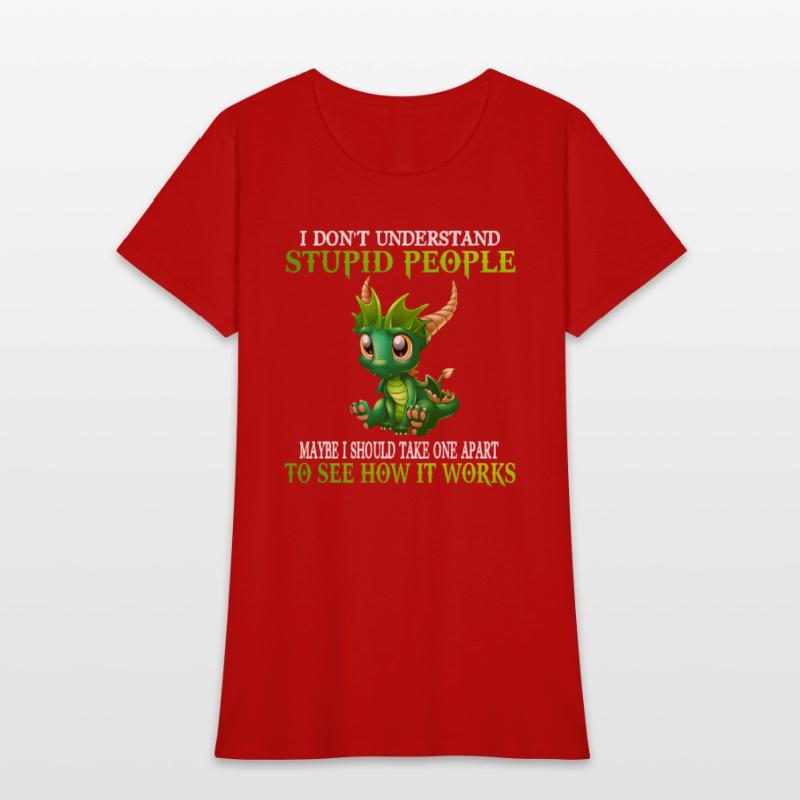 I Don'T Understand Stupid People Dragons