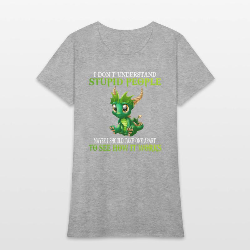 I Don'T Understand Stupid People Dragons