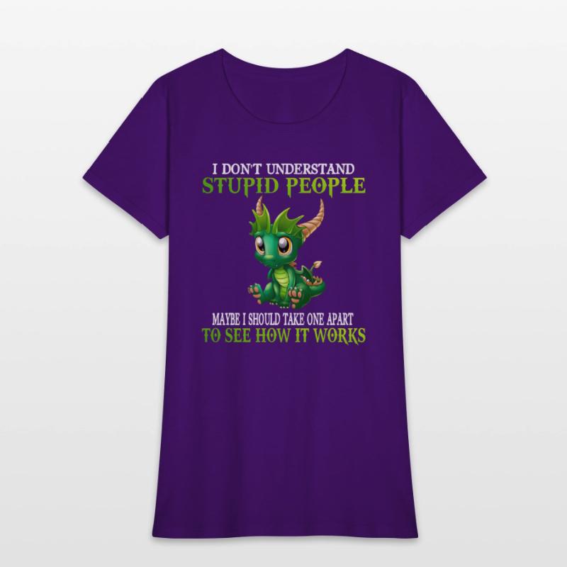 I Don'T Understand Stupid People Dragons