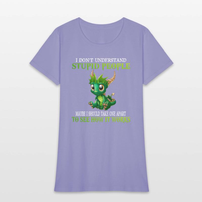 I Don'T Understand Stupid People Dragons