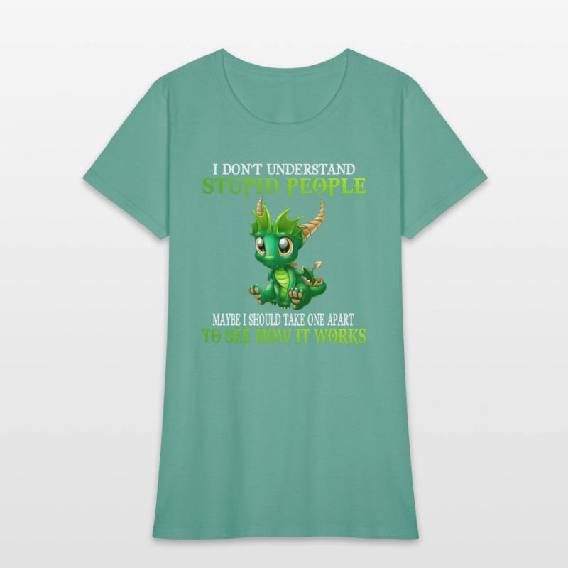I Don'T Understand Stupid People Dragons