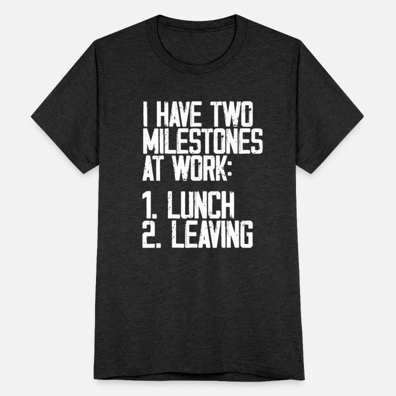 I Have Two Milestones At Work, Lunch, Leaving 3