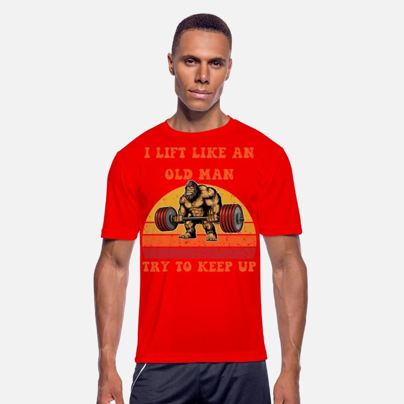 I Lift Like An Old Man, Try To Keep Up.