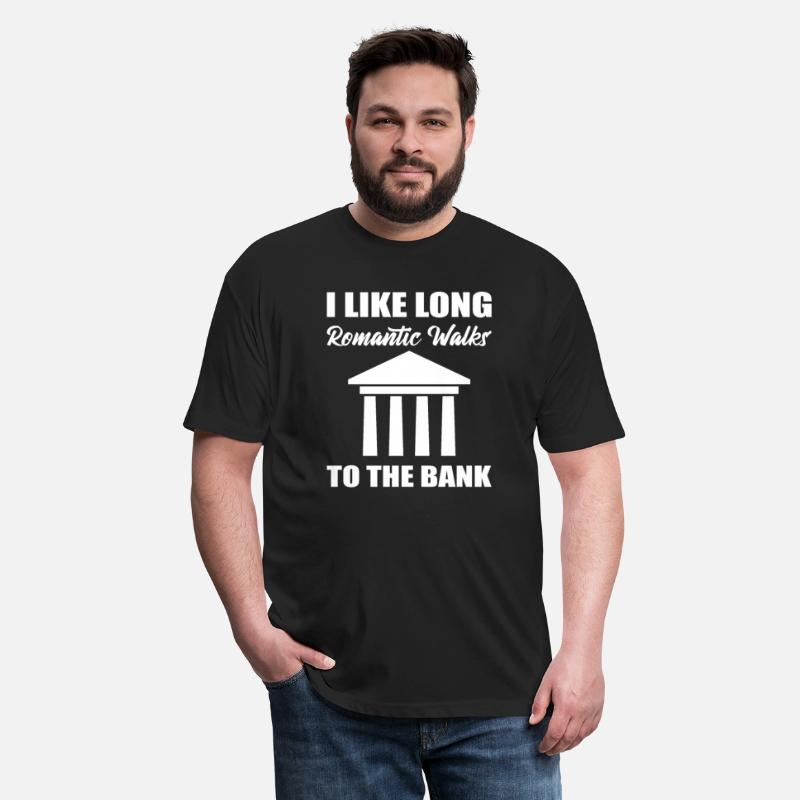 I Like Long Romantic Walks To The Bank Manager