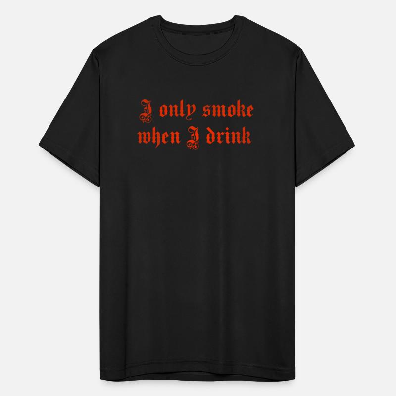 I only smoke when I drink