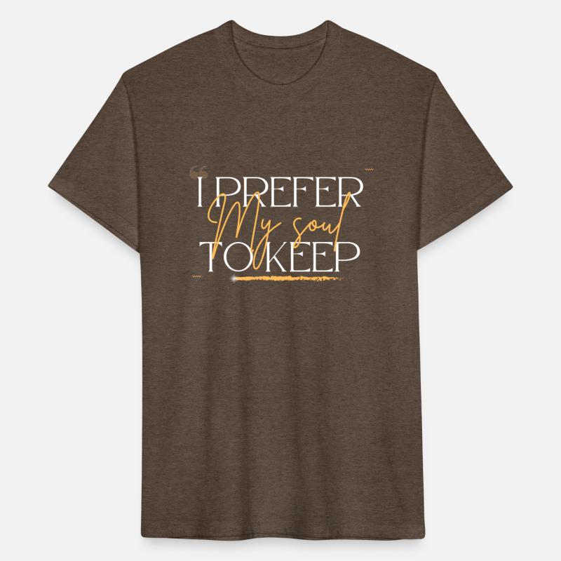 I prefer to keep my soul