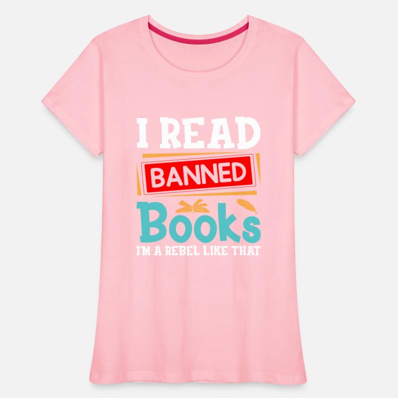 I Read Banned Books I m a Rebel Like That