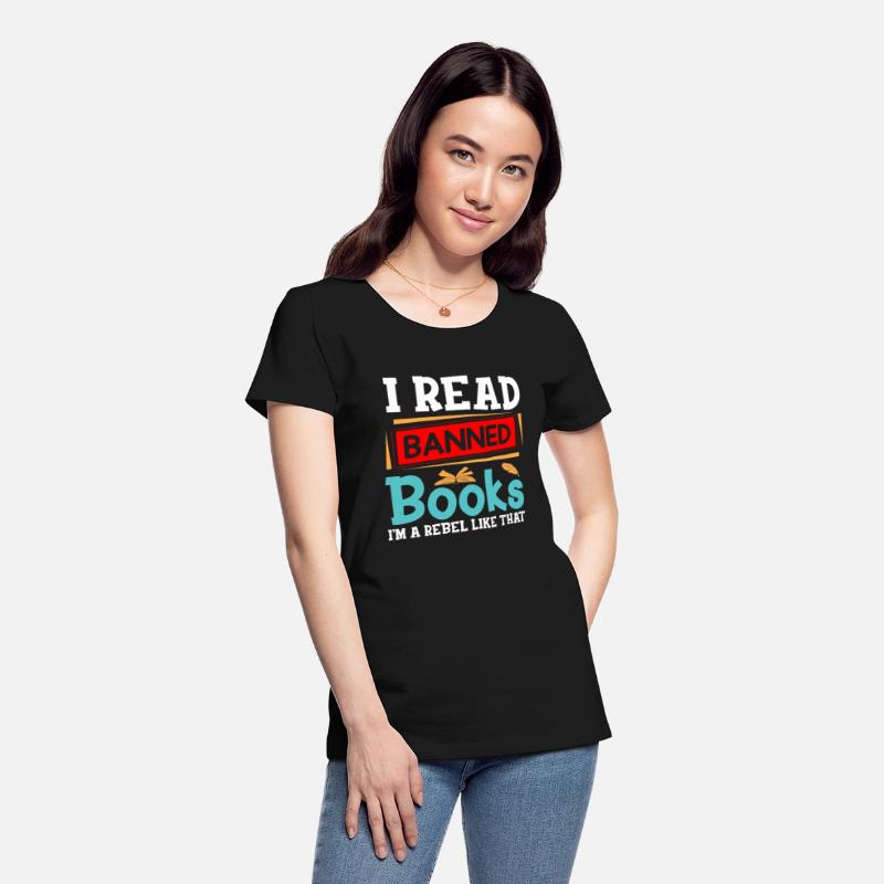 I Read Banned Books I m a Rebel Like That