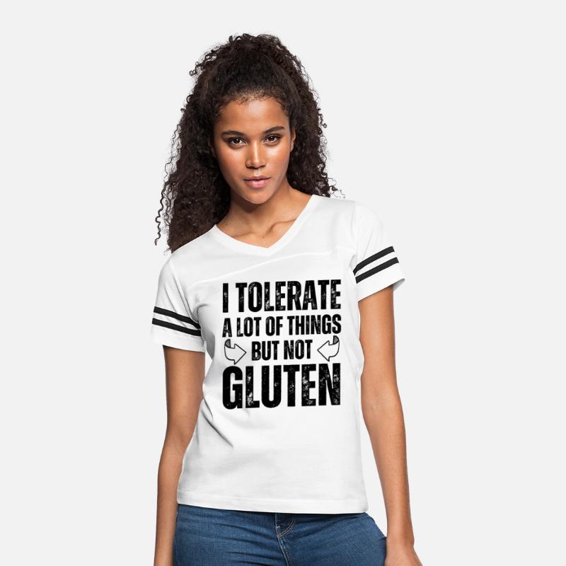 I Tolerate A Lot Of Things But Not Gluten