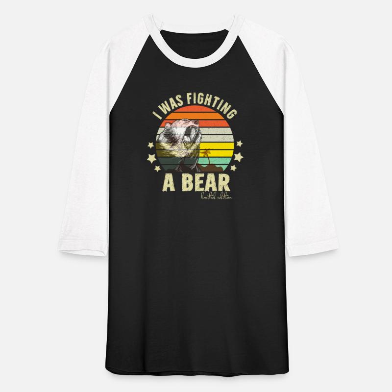 I Was Fighting A Bear Sarcastic Funny Fight Bear