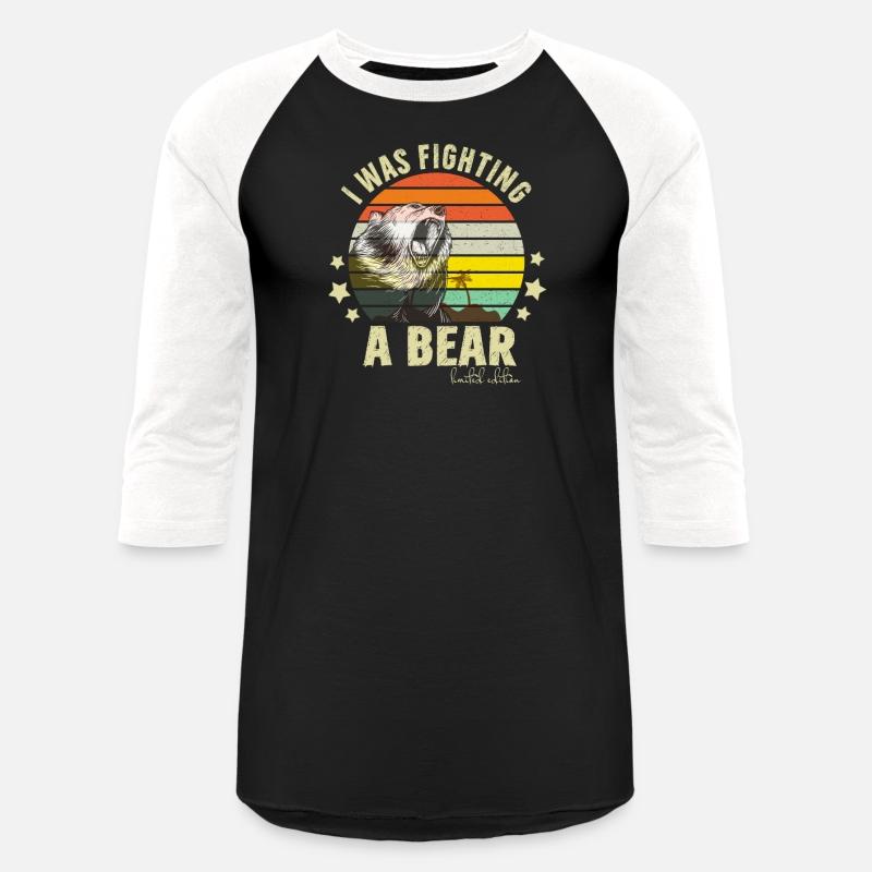I Was Fighting A Bear Sarcastic Funny Fight Bear