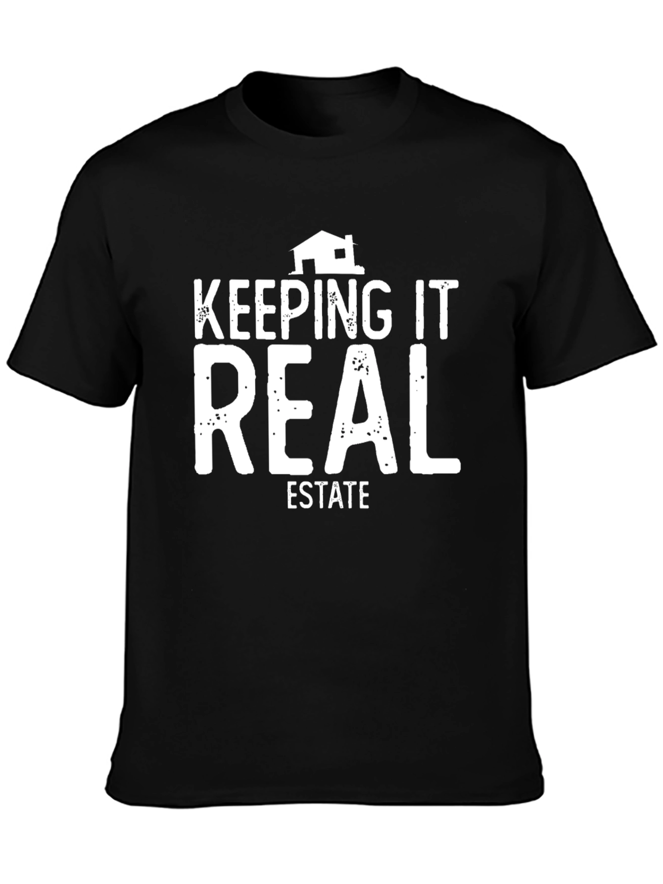 Keeping It Real Estate T-Shirt Black Graphic Tee