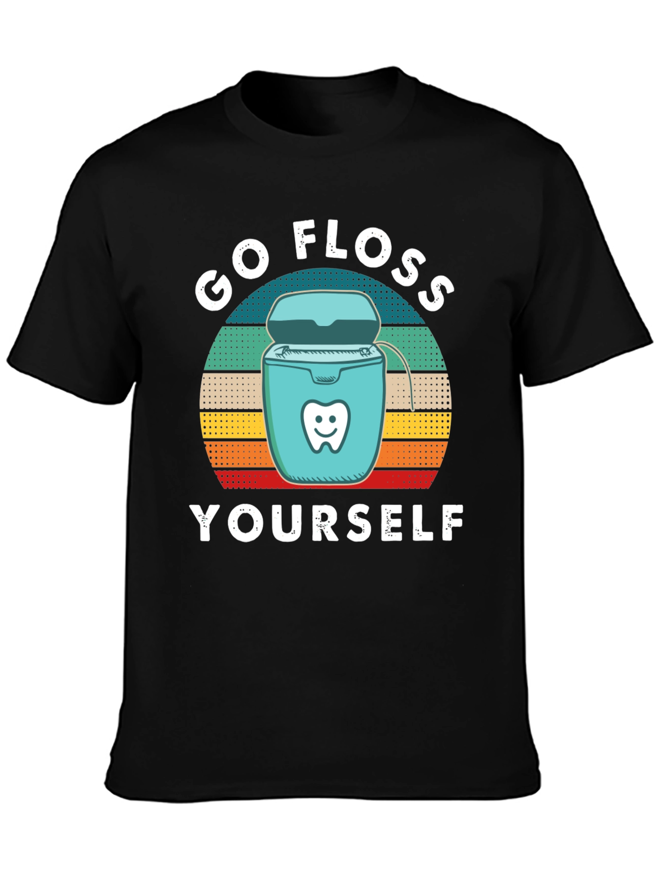 Go Floss Yourself T-Shirt - Dental Hygiene Humor