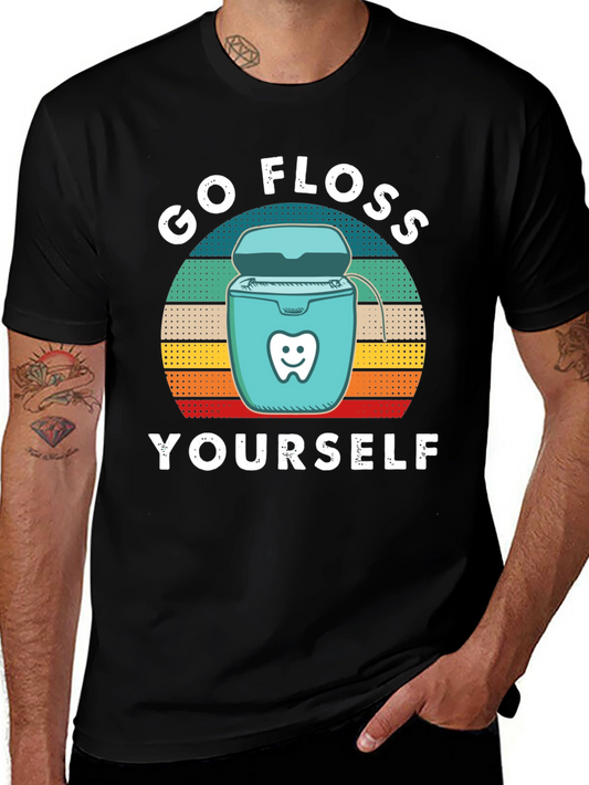 Go Floss Yourself T-Shirt - Dental Hygiene Humor