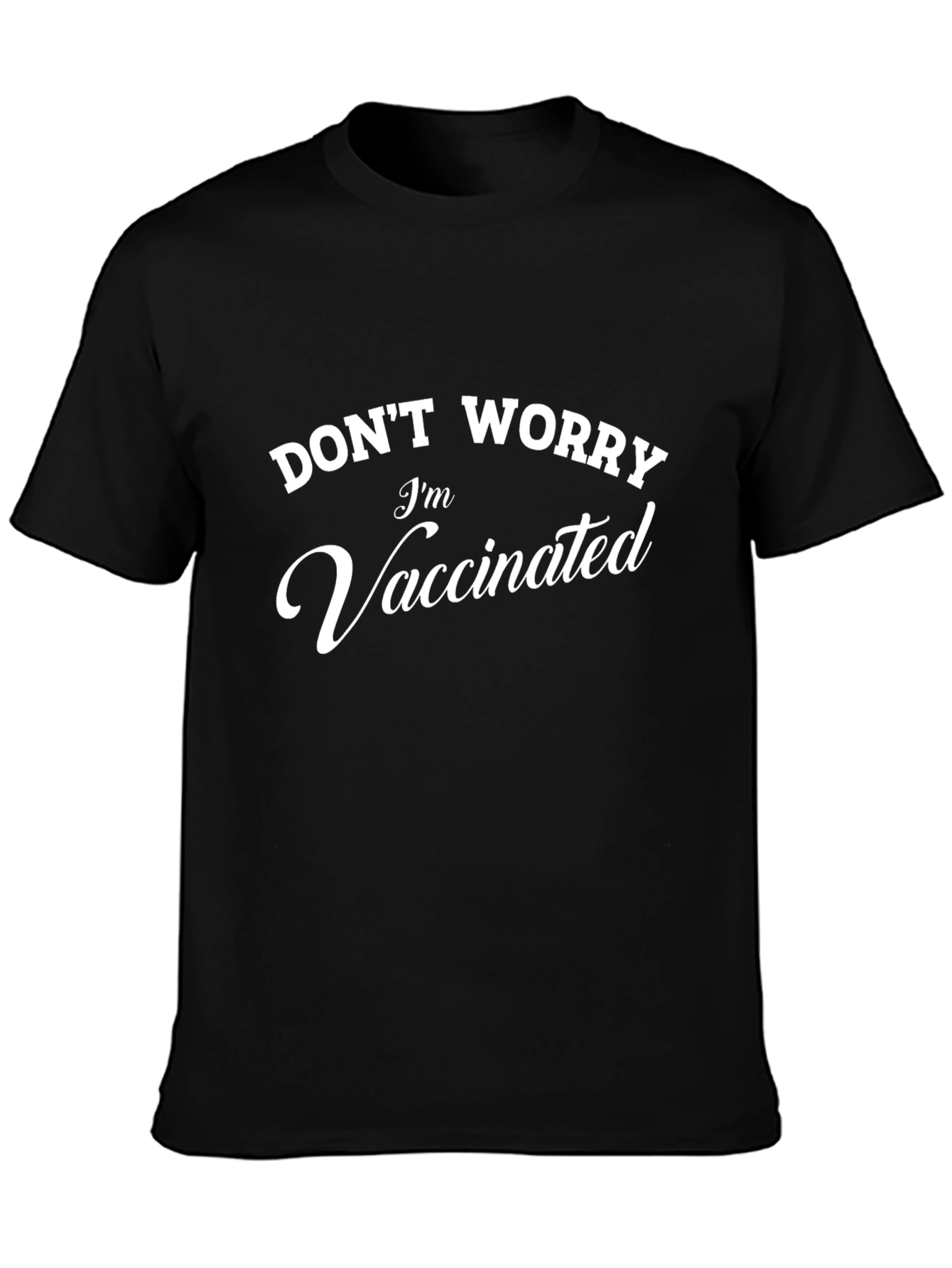 Dont Worry Im Vaccinated Black T-Shirt