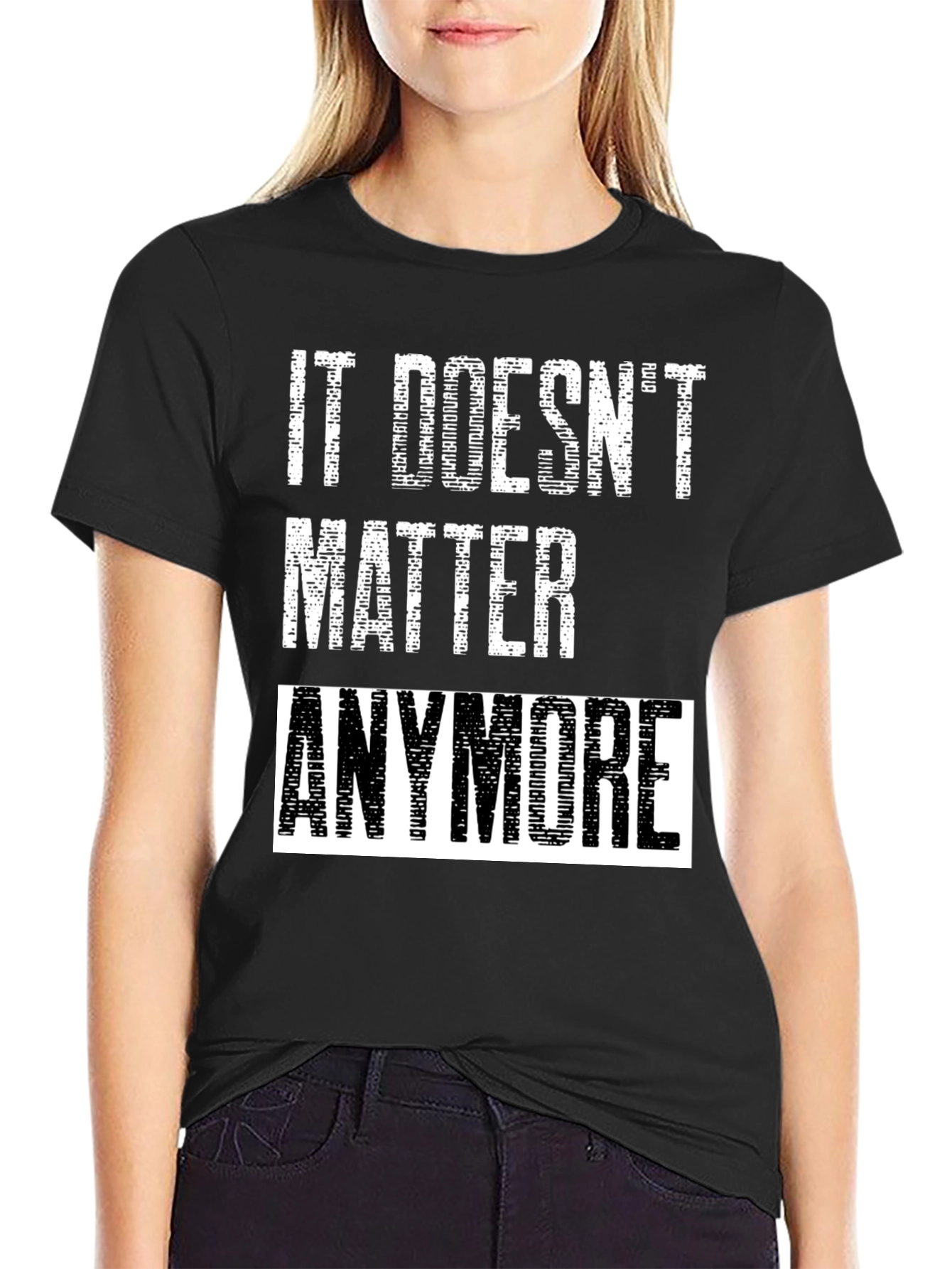 It Doesnt Matter Anymore Graphic Tee
