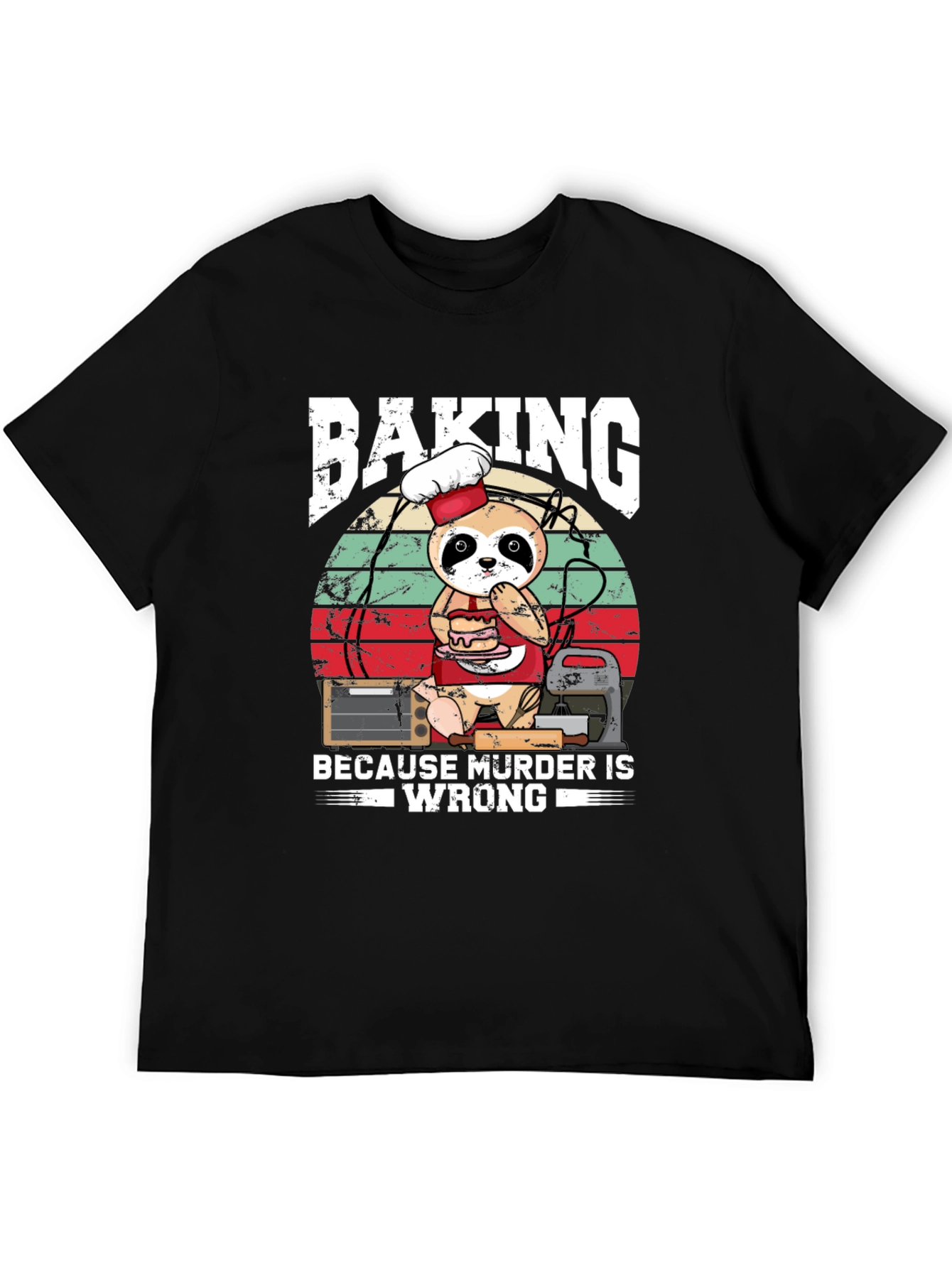 Baking Because Murder Is Wrong Sloth T-Shirt