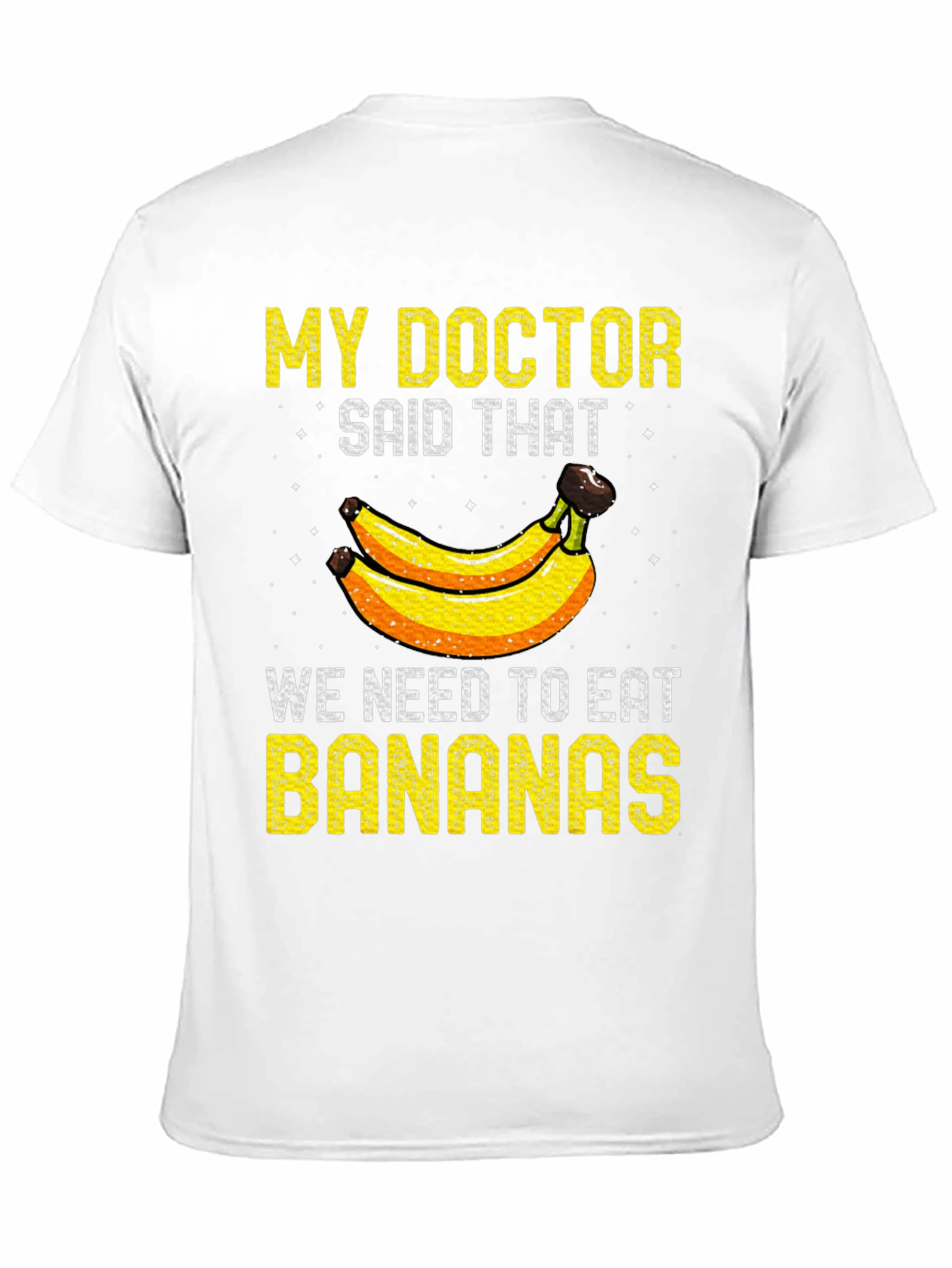 Eat Bananas Graphic Tee - Doctors Orders!