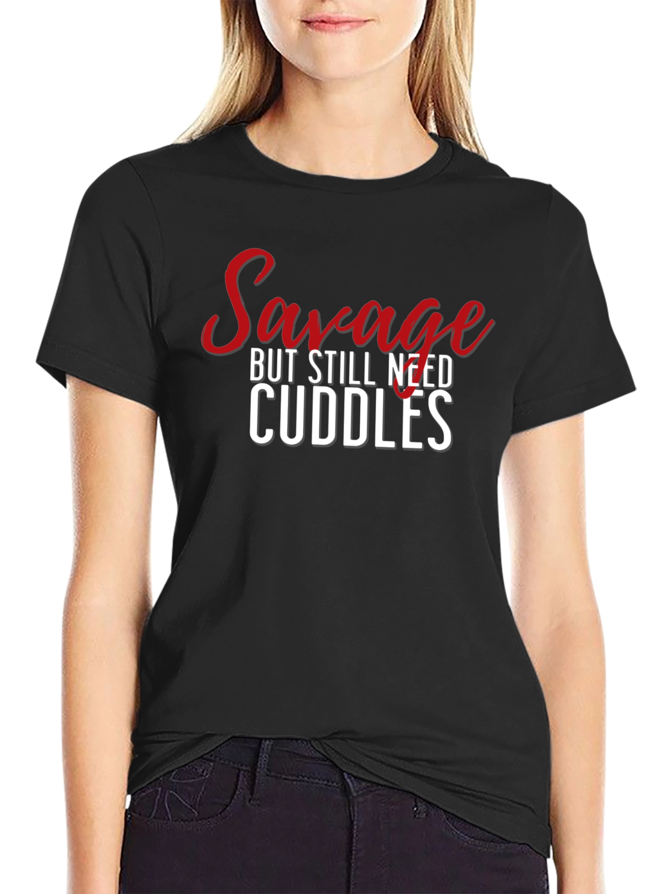Savage But Still Need Cuddles Graphic Tee