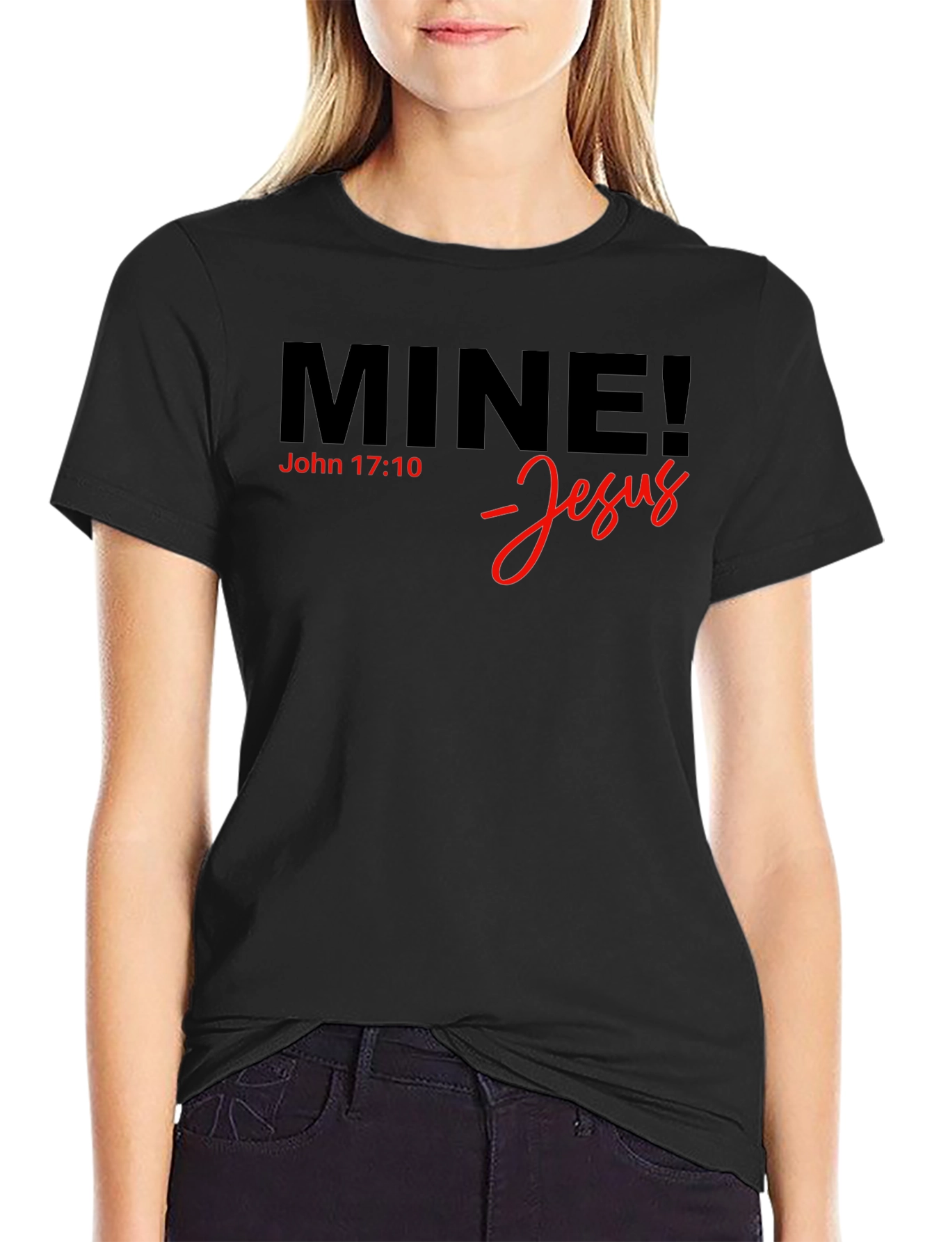 Mine! Jesus T-Shirt - John 17:10 - Christian Apparel