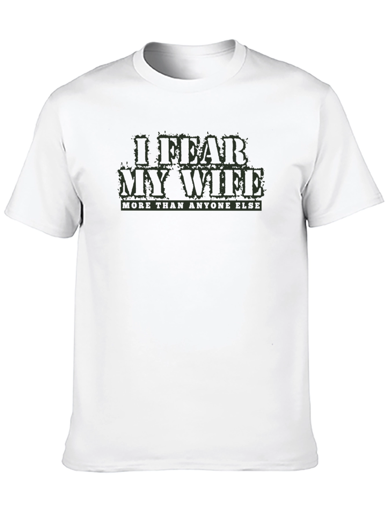 I Fear My Wife T-Shirt: Humorous Mens Tee
