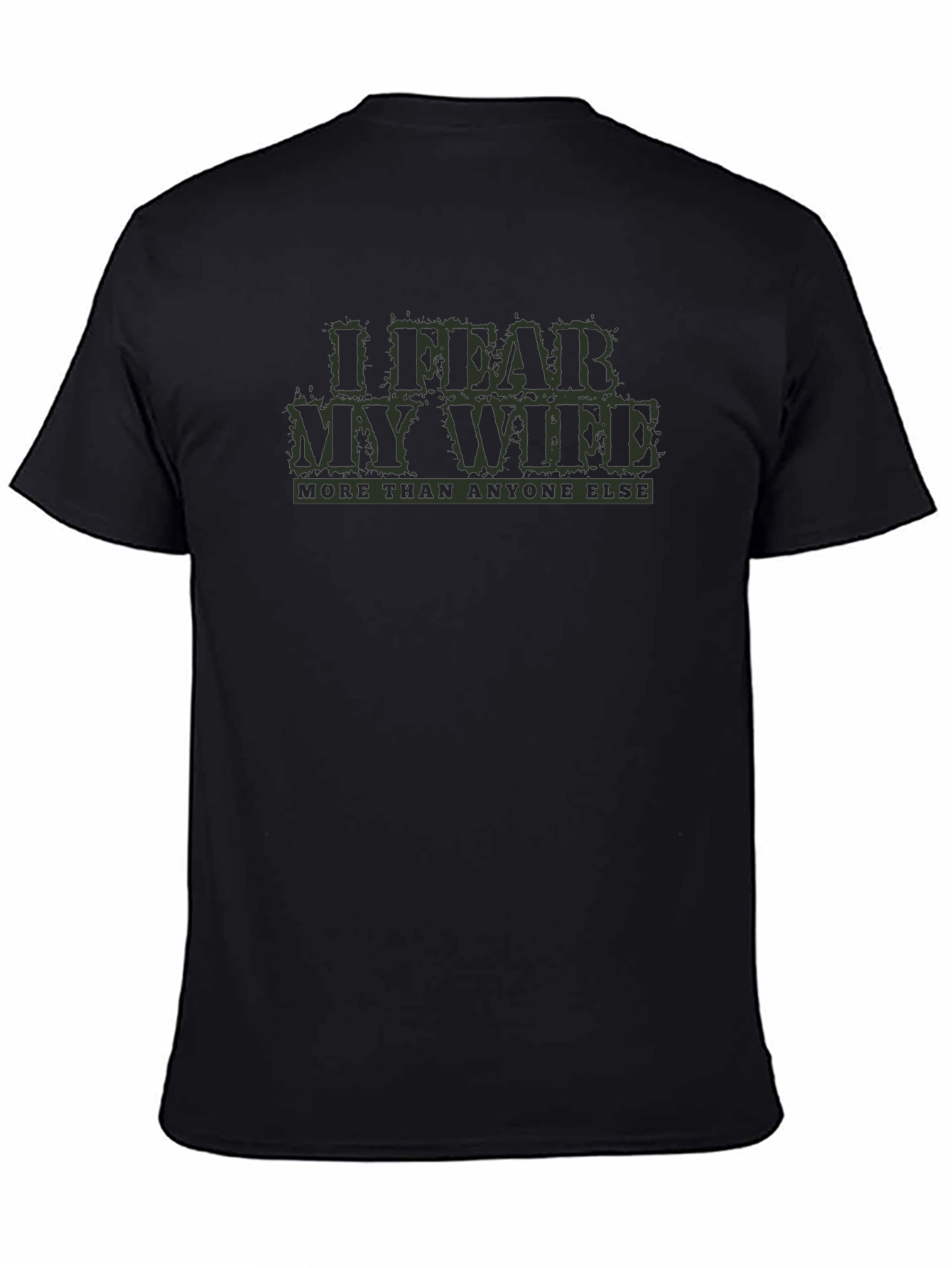 I Fear My Wife T-Shirt: Humorous Mens Tee