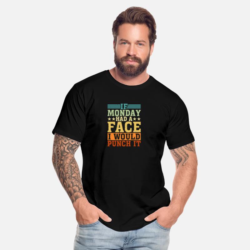 If Monday Had A Face, I Would Punch It 3