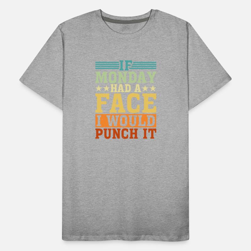 If Monday Had A Face, I Would Punch It 3