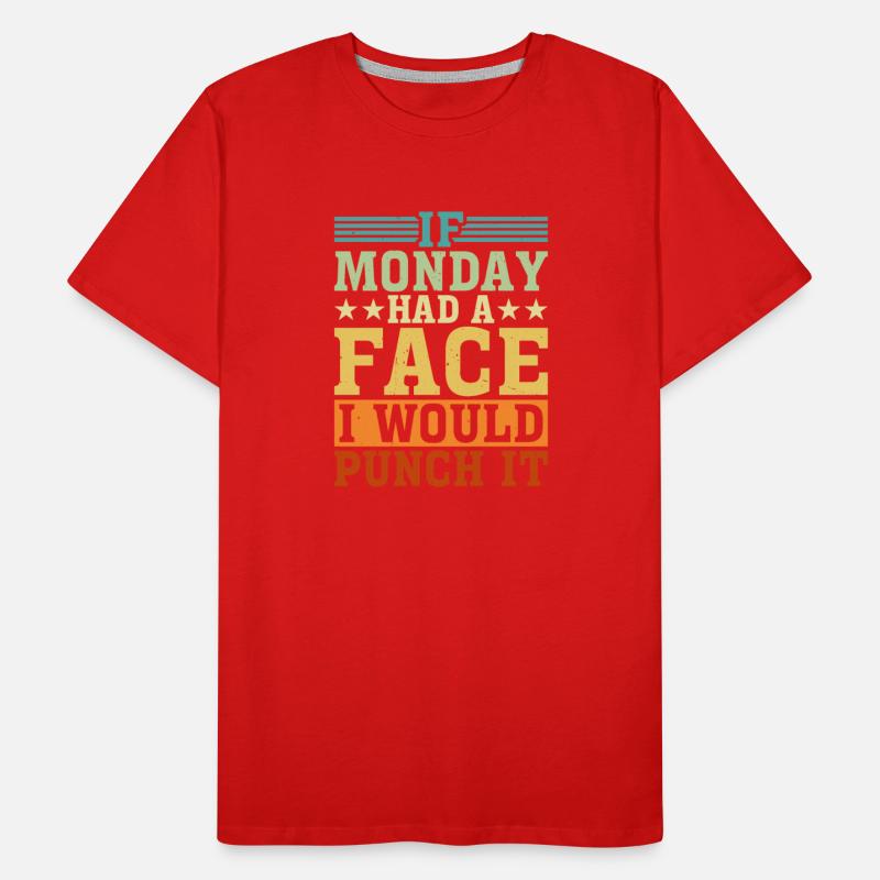 If Monday Had A Face, I Would Punch It 3