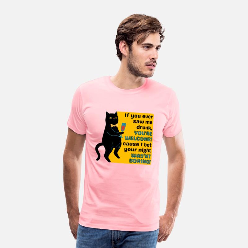 If You Ever Saw Me Drunk YouRe Welcome Tshirt