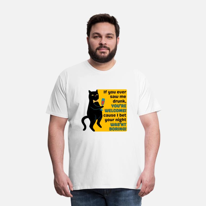 If You Ever Saw Me Drunk YouRe Welcome Tshirt
