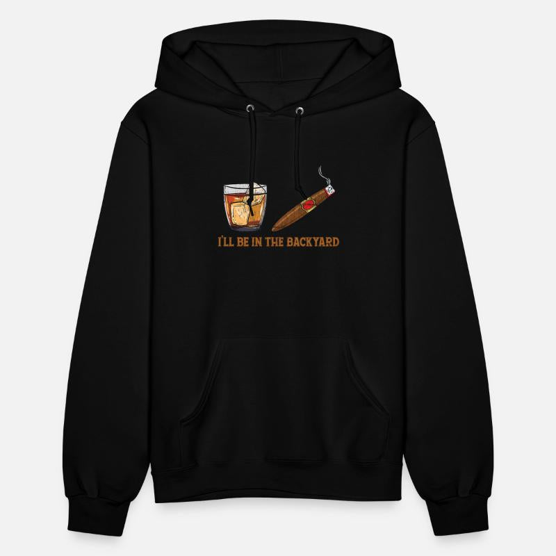 I'll Be In The Backyard Funny Cigar And Whiskey