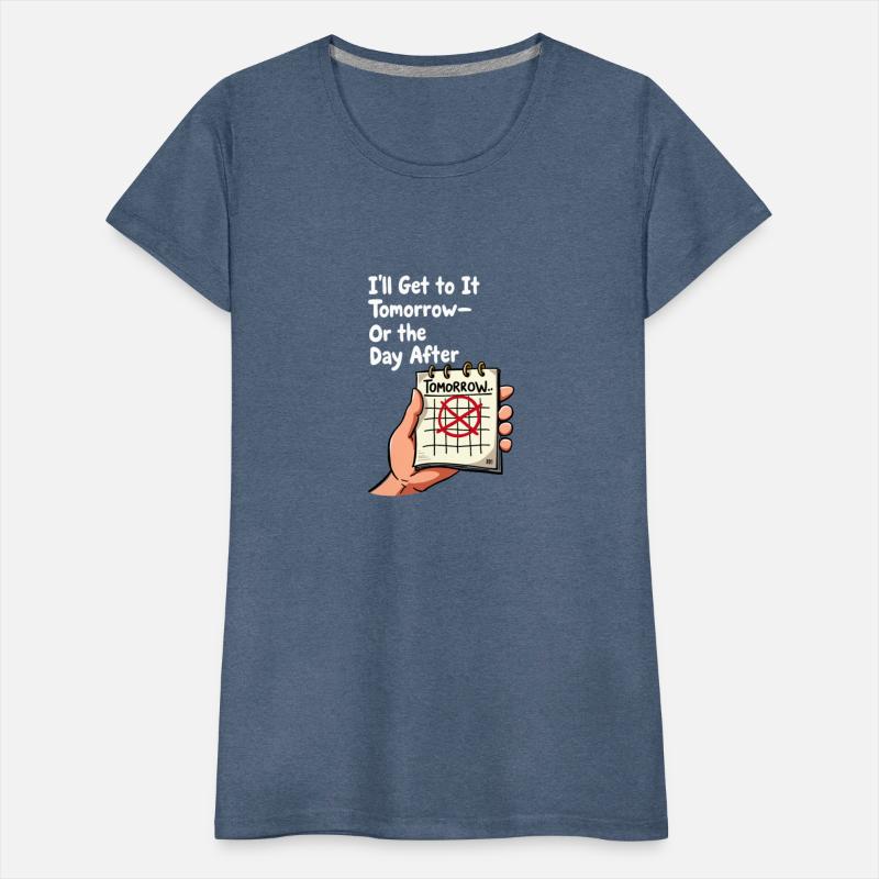 I'll Get to It Tomorrow - Procrastination Humor