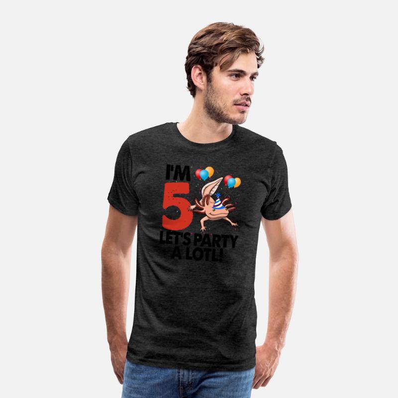 I'm 5 Let's Party A Lot Axolotl