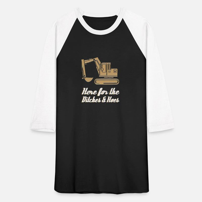 I'm Here For Ditches and Hoes T-Shirt