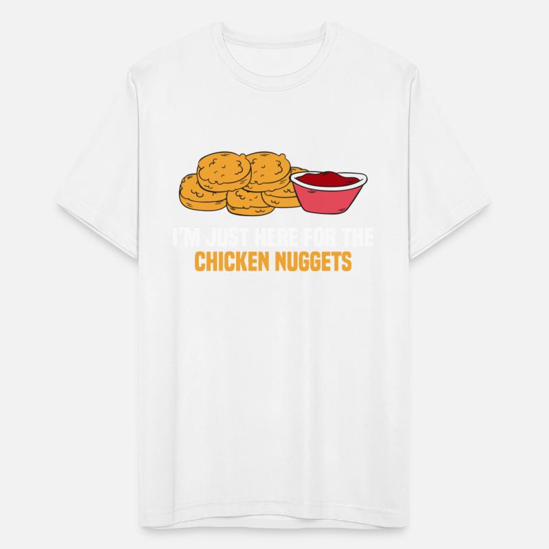 I'm Just Here For The Chicken Nuggets Lover Fast F
