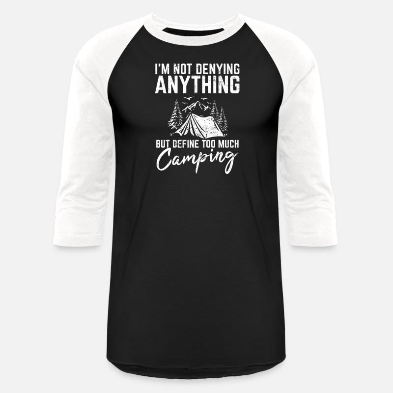 I'm Not Denying Anything Funny Camping Lover Hikin