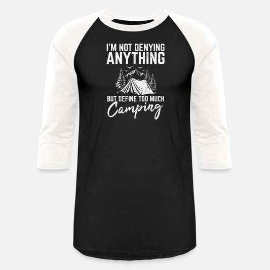 I'm Not Denying Anything Funny Camping Lover Hikin